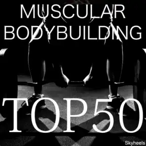 Muscular Bodybuilding Top 50