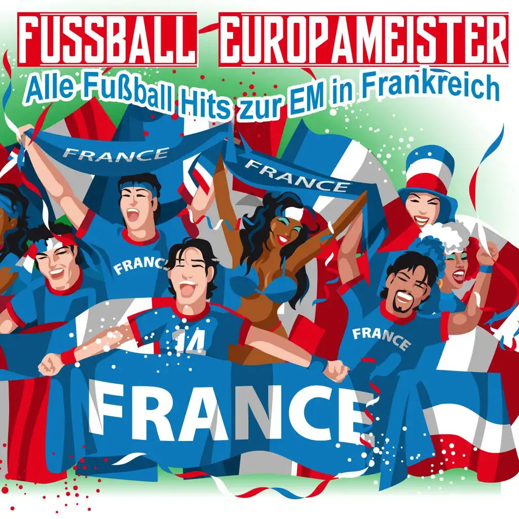 Fussball Europameister - Alle Fußball Hits zur EM in Frankreich