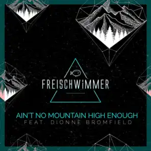 Ain't No Mountain High Enough (Radio Edit) [feat. Dionne Bromfield]