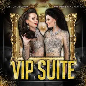 VIP Suite - Die Top Discofox 2016 Schlager Hits für deine Tanz Party