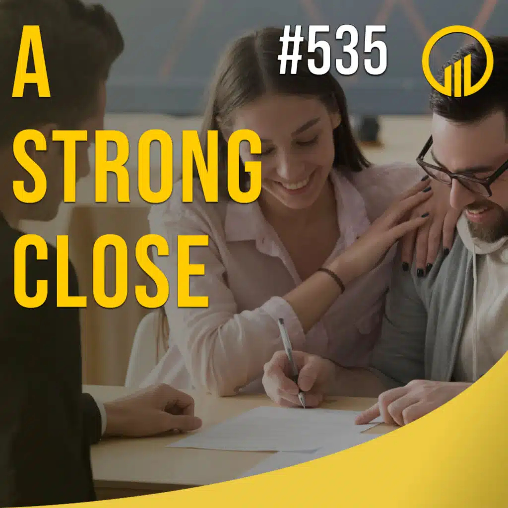 A Strong Close - Sales Influence Podcast - SIP 535