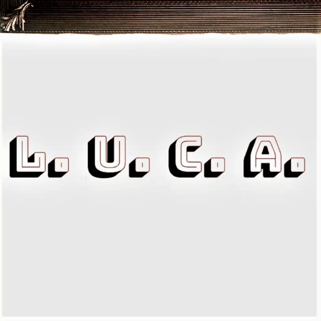 L. U. C. A.