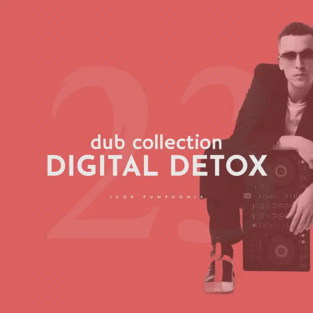 Digital Detox 23 (Dub Collection)