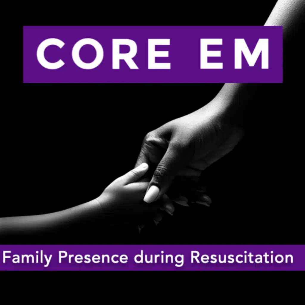 Episode 205: Family Presence during Resuscitation