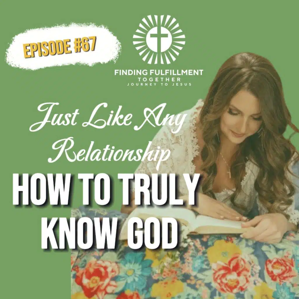 67. How to Build a Strong Relationship with God – Step by Step