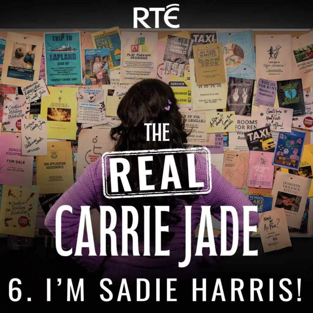 The Real Carrie Jade: 06 - I’m Sadie Harris!