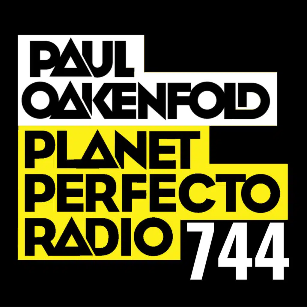 Planet Perfecto Podcast 744 ft. Paul Oakenfold
