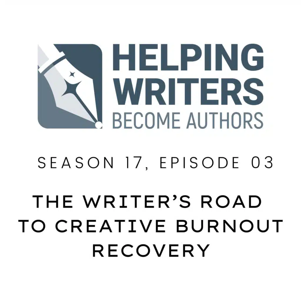 S17:E03: The Writer's Road to Creative Burnout Recovery