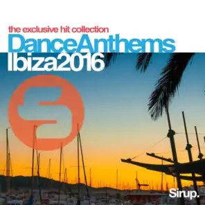 Sirup Dance Anthems Ibiza 2016