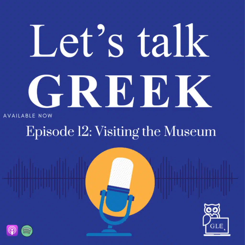 Ep. 12 Visiting the Museum in Greek (Intermediate)