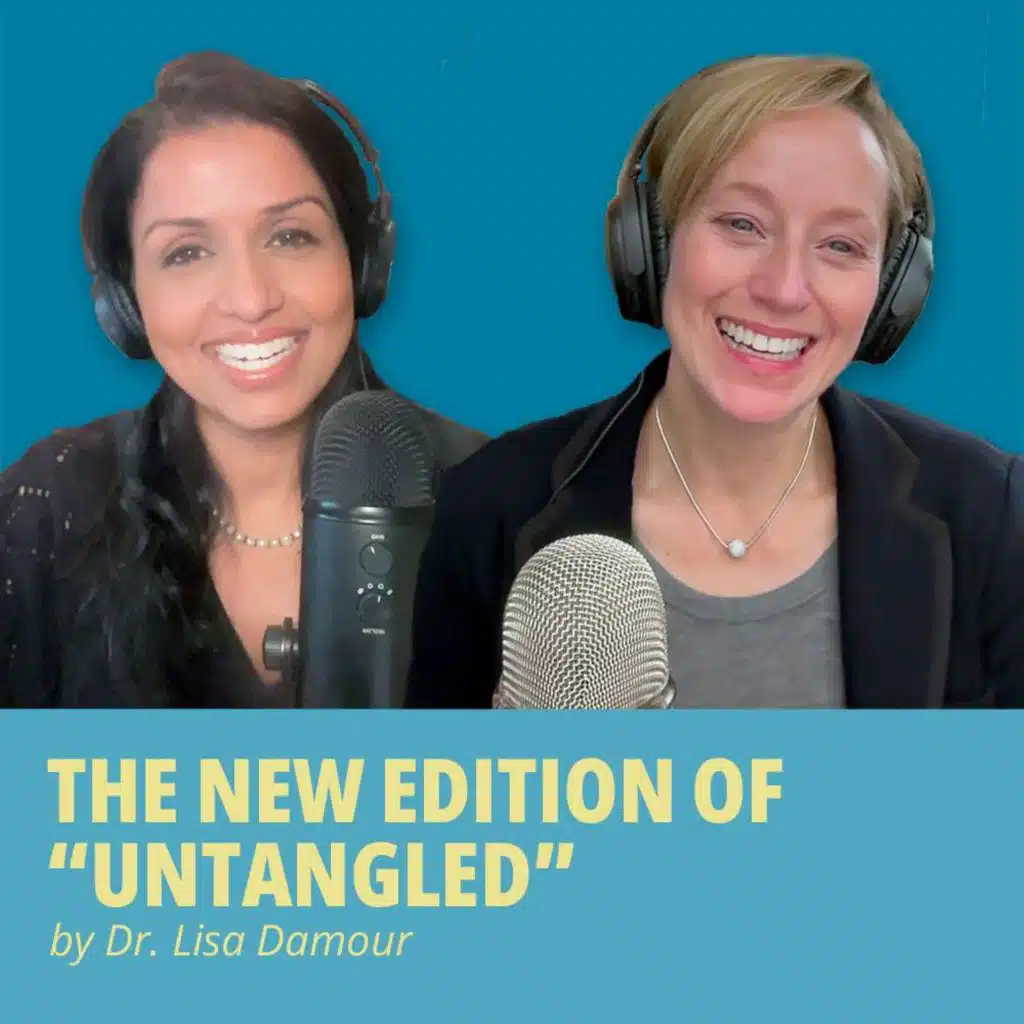 205: The New Edition of Untangled by Dr. Lisa Damour