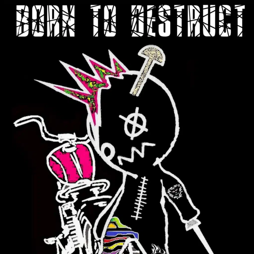 Born To Destruct