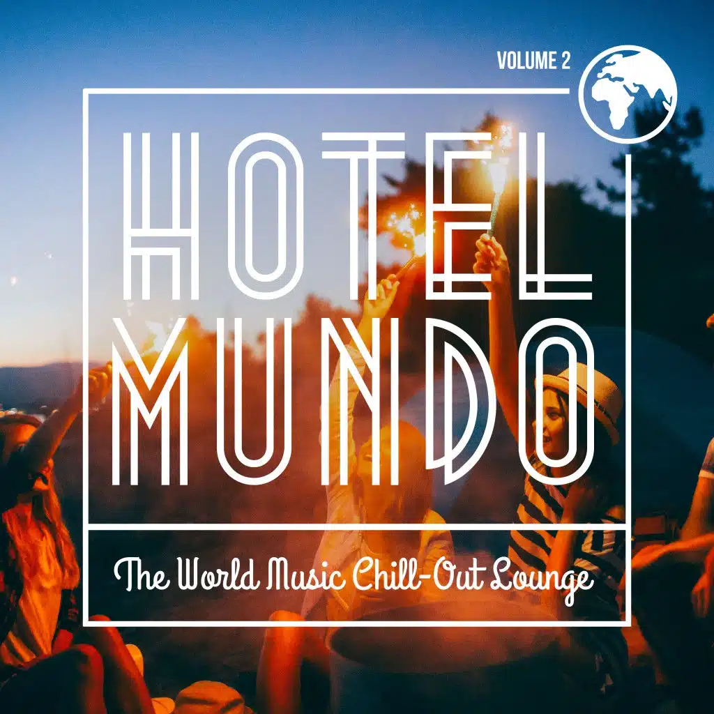 Hotel Mundo - The World Music Chill-Out Lounge, Vol. 2