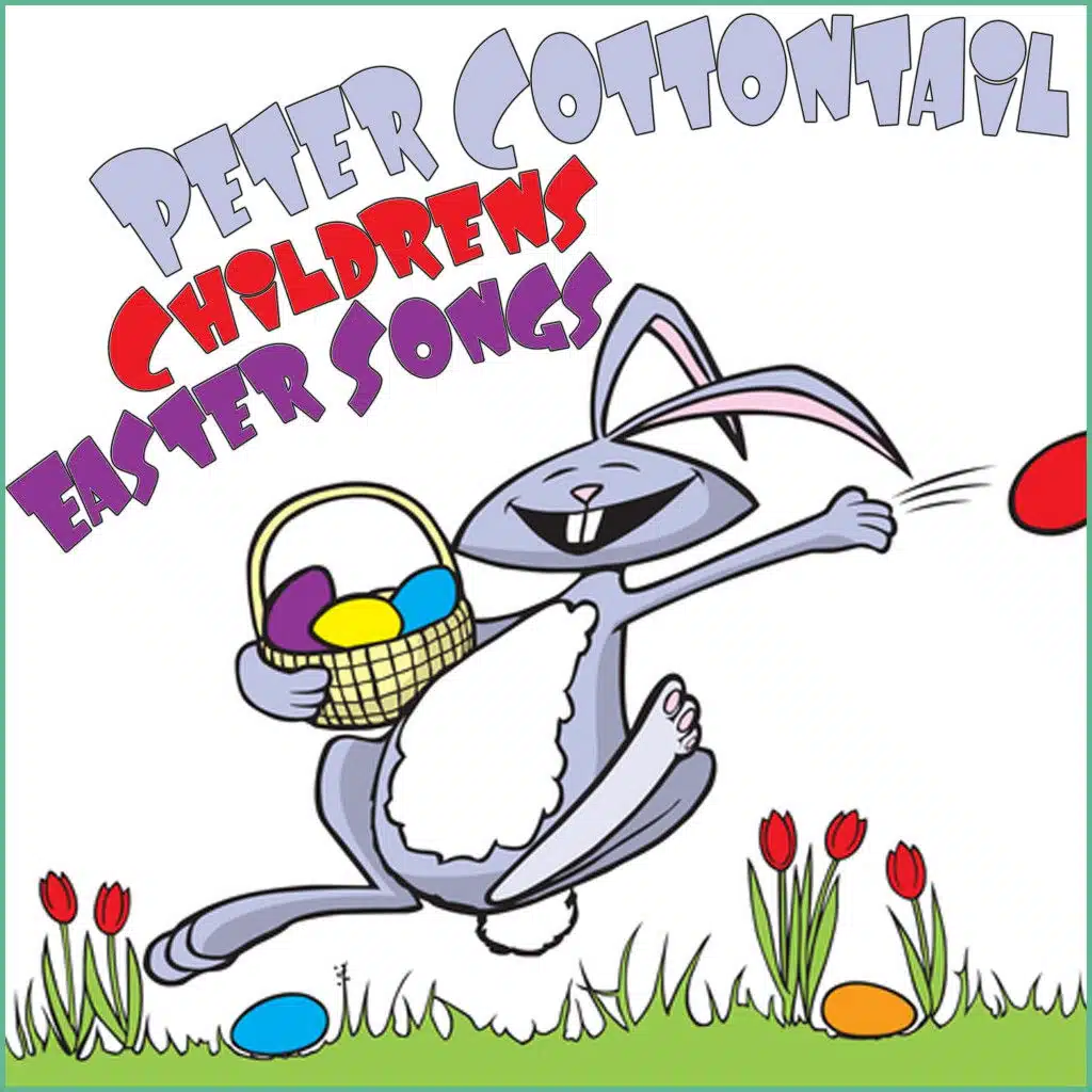 Peter Cottontail: Childrens Easter Songs