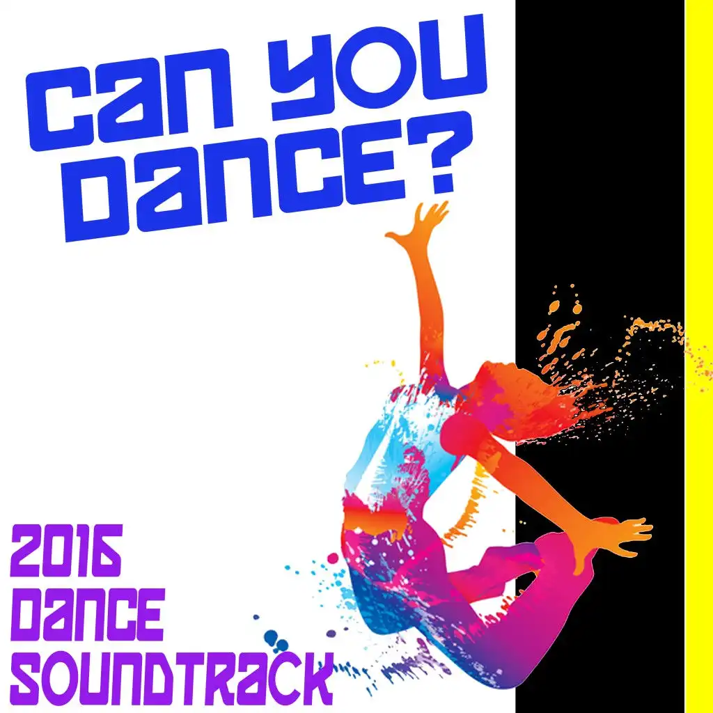 Can You Dance? 2016 Dance Soundtrack