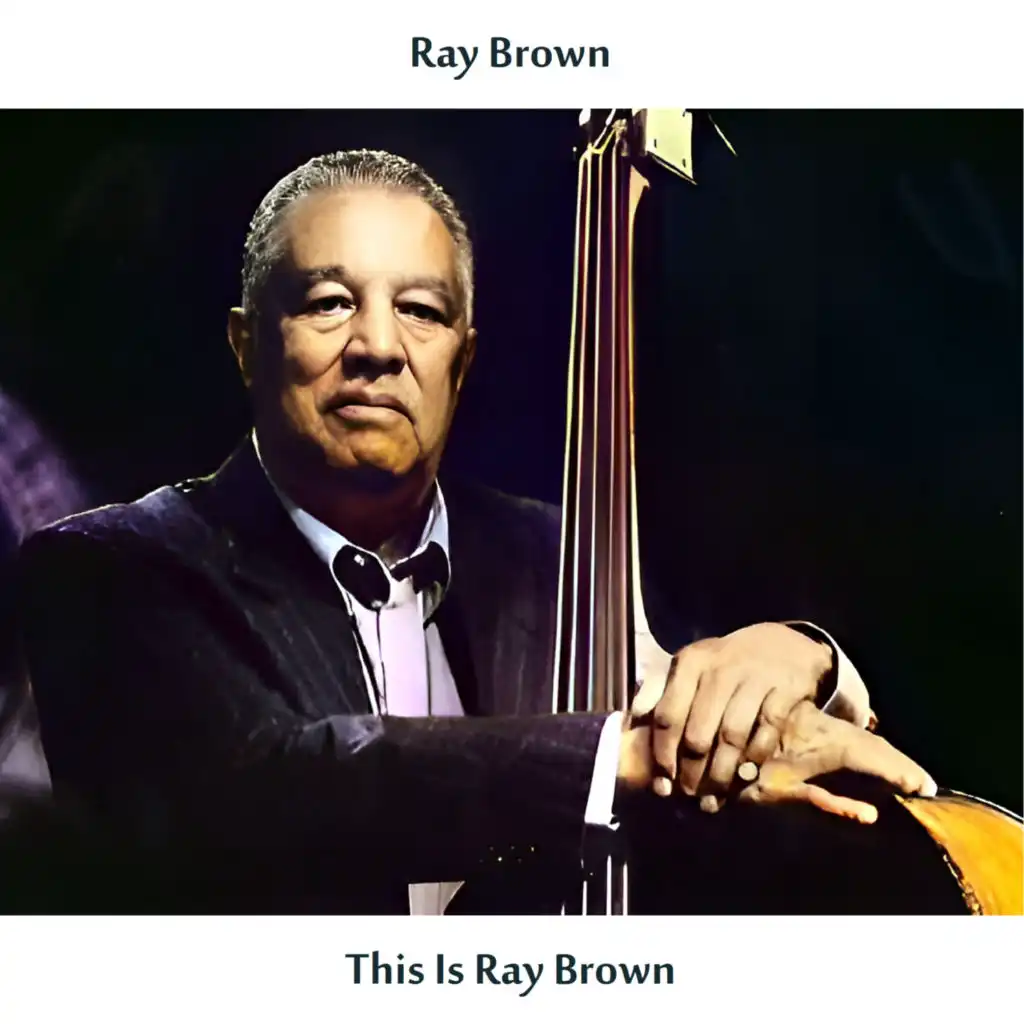 This Is Ray Brown (Remastered Edition)