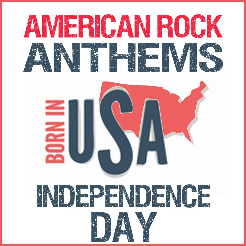 Born in the USA: American Rock Anthems (Independence Day)