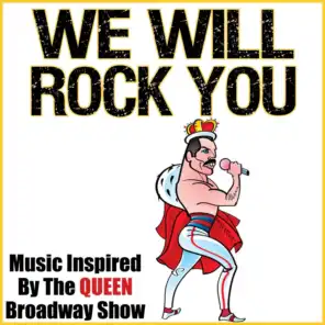 We Will Rock You (Music Inspired by the Queen Broadway Show)