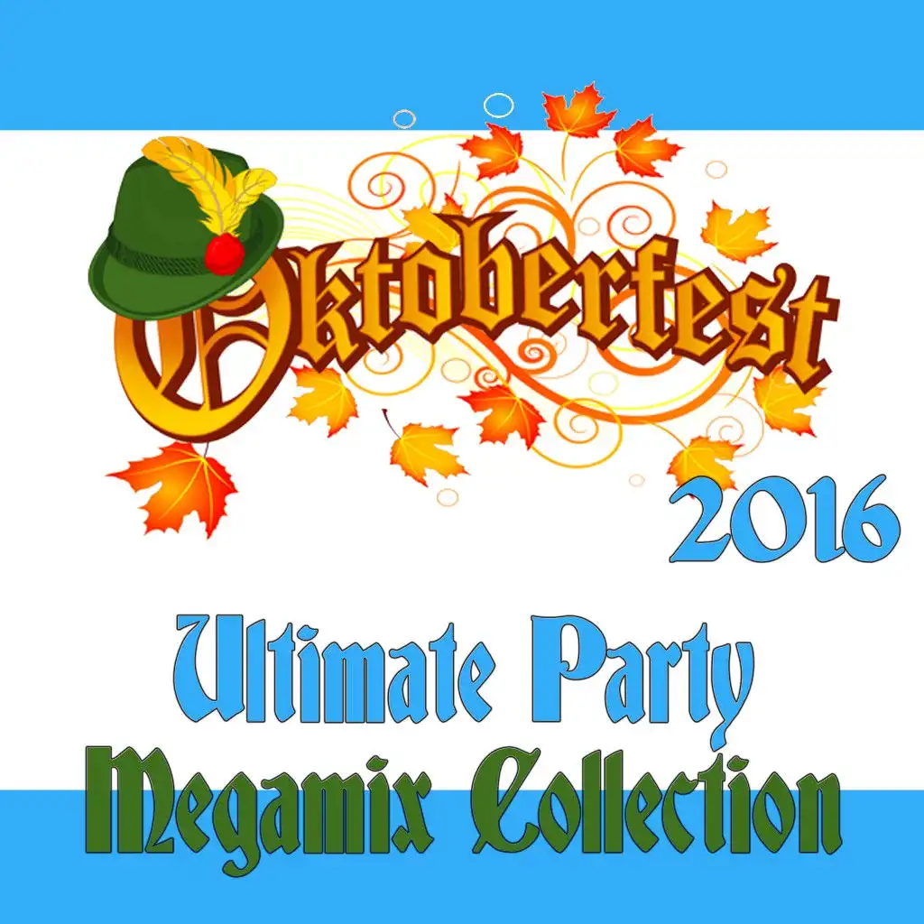 Oktoberfest 2016: Ultimate German Party Megamix Collection