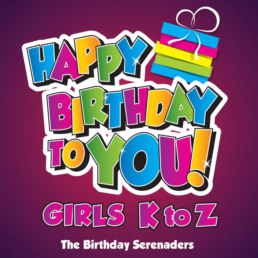 Happy Birthday to You! Girls K to Z