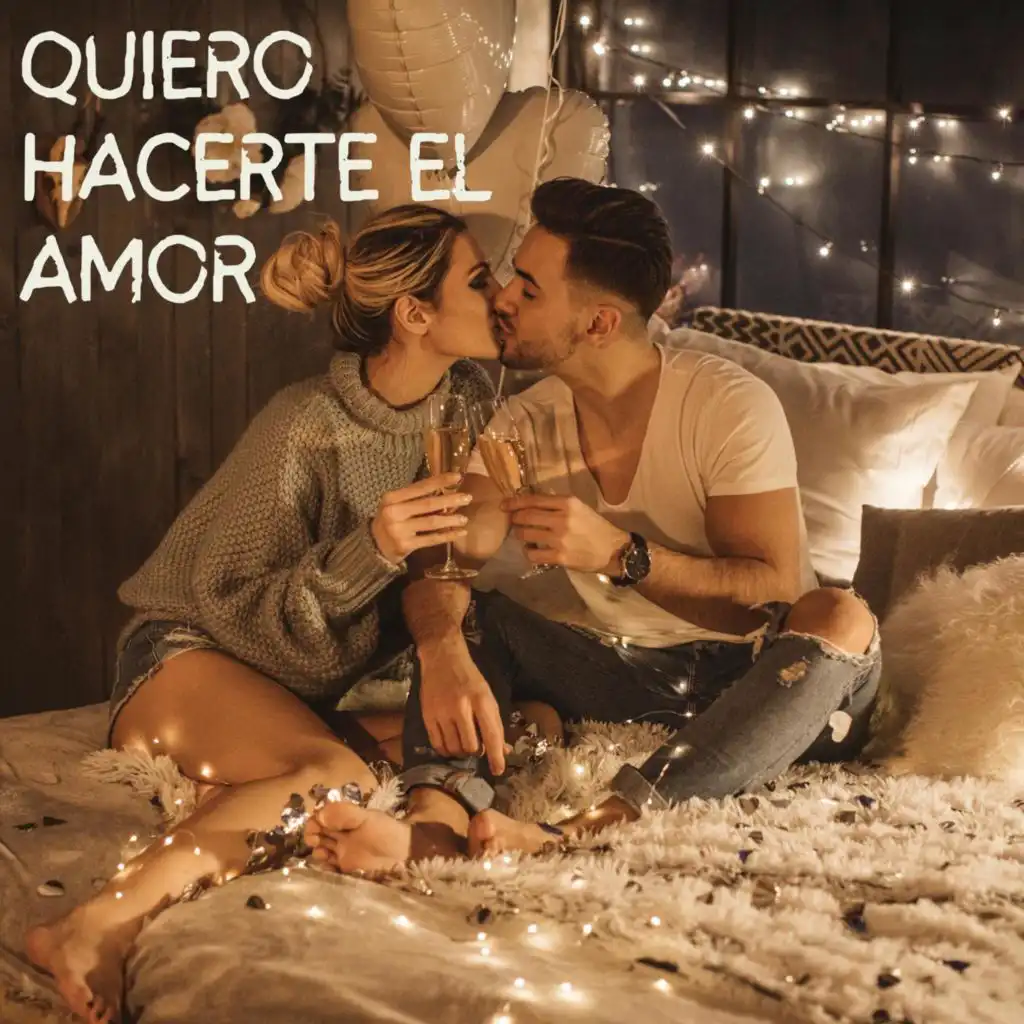 Quiero Hacerte el Amor