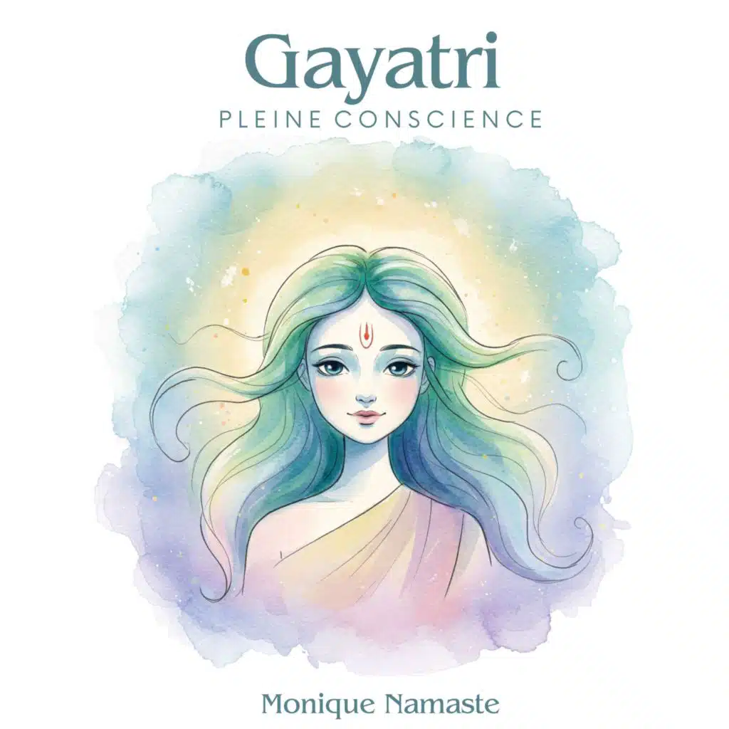 Gayatri pleine conscience