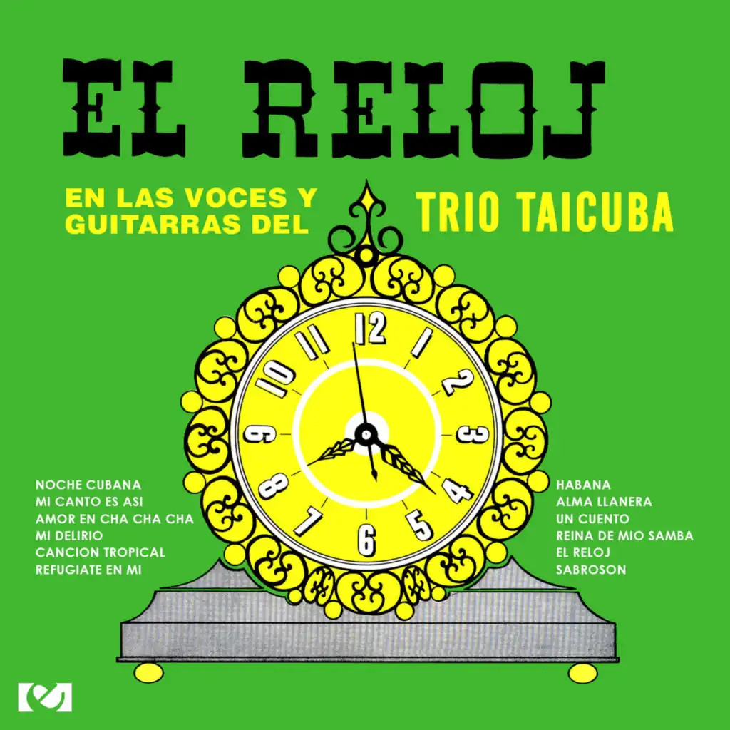 El Reloj: En Las Voces Y Guitarras Del Trio Taicuba