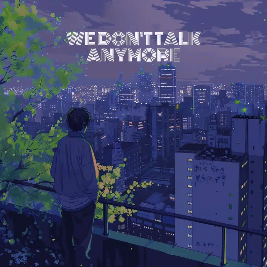 We Don't Talk Anymore