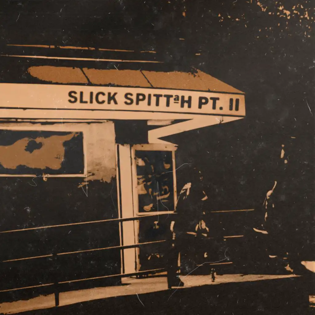 slick spittah pt. ii