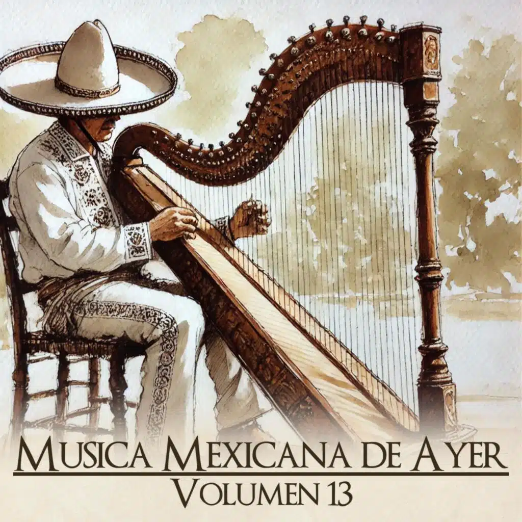 Musica Mexicana de Ayer, Vol. 13