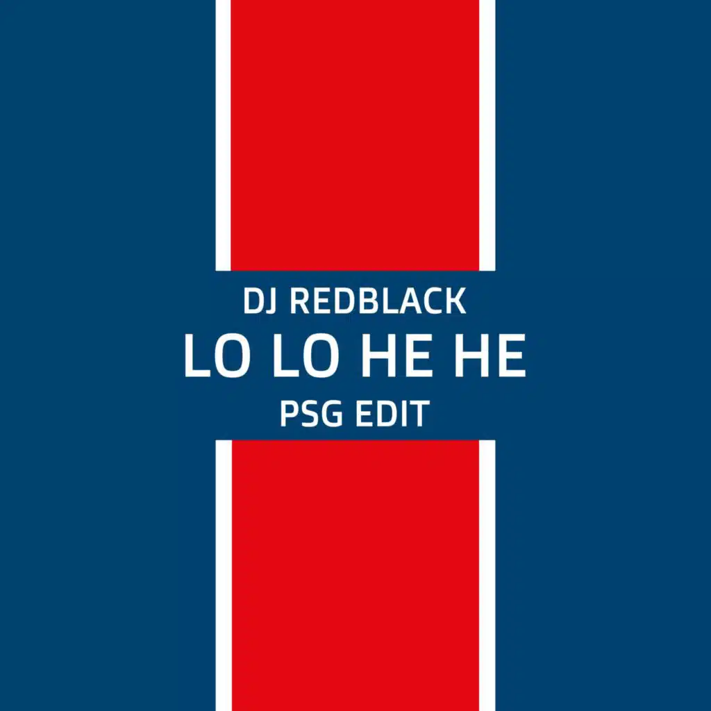 Lo Lo He He (PSG Edit)