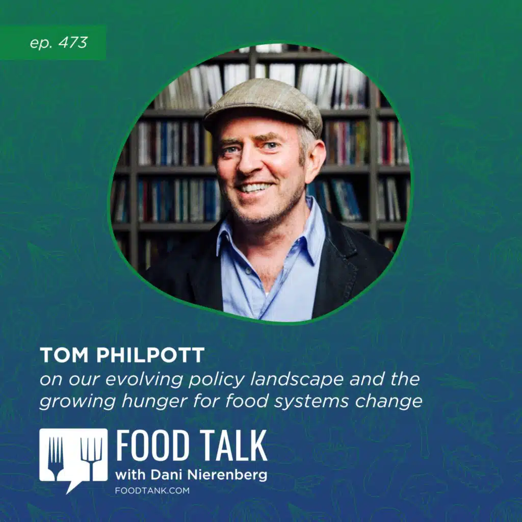 473. Tom Philpott on Our Evolving Policy Landscape and the Growing Hunger for Food Systems Change