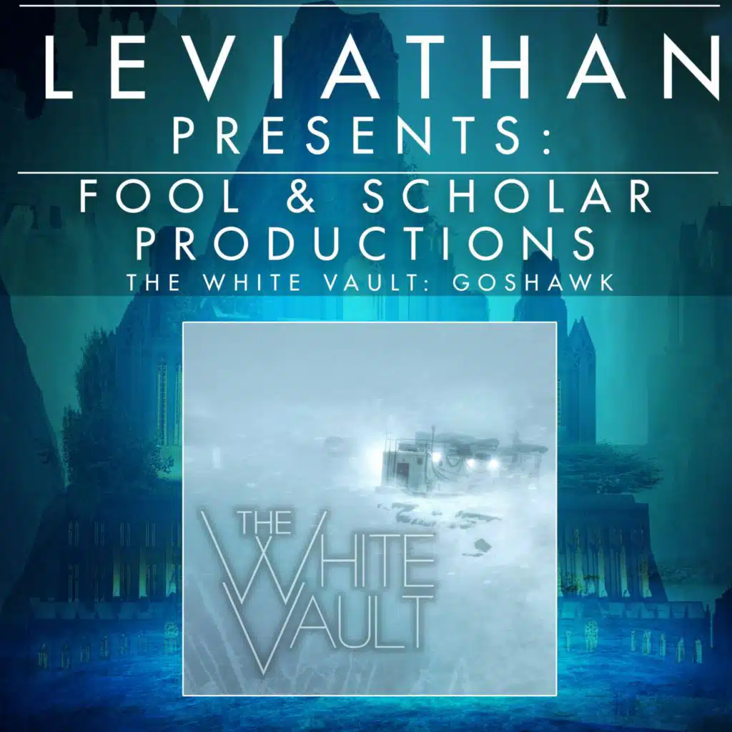 Leviathan Presents | The White Vault Goshawk by Fool & Scholar Productions