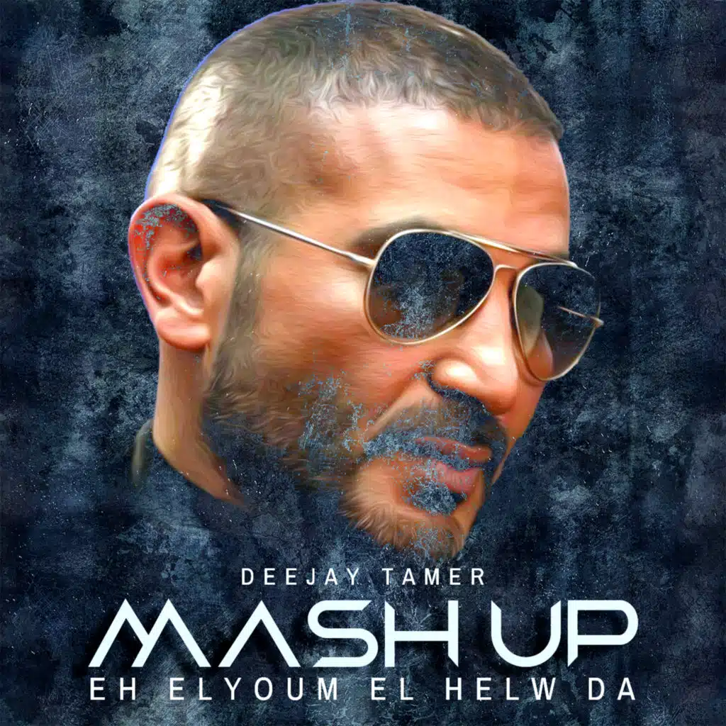 Eh El Youm El Helw Da (Mashup)