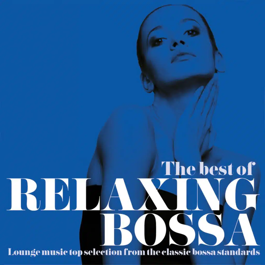 The Best of Relaxing Bossa (Classic Bossa Selection)