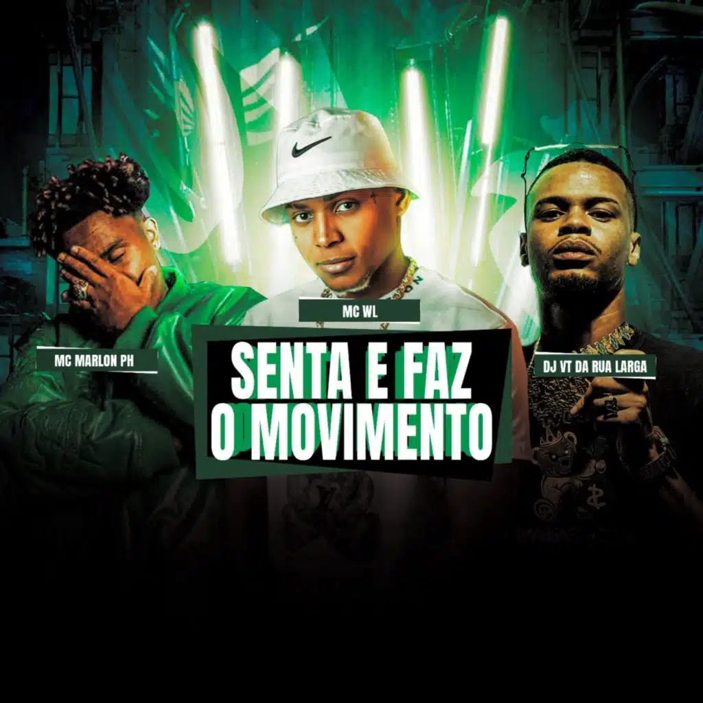 SENTA E FAZ O MOVIMENTO (feat. MC Marlon PH & MC WL)