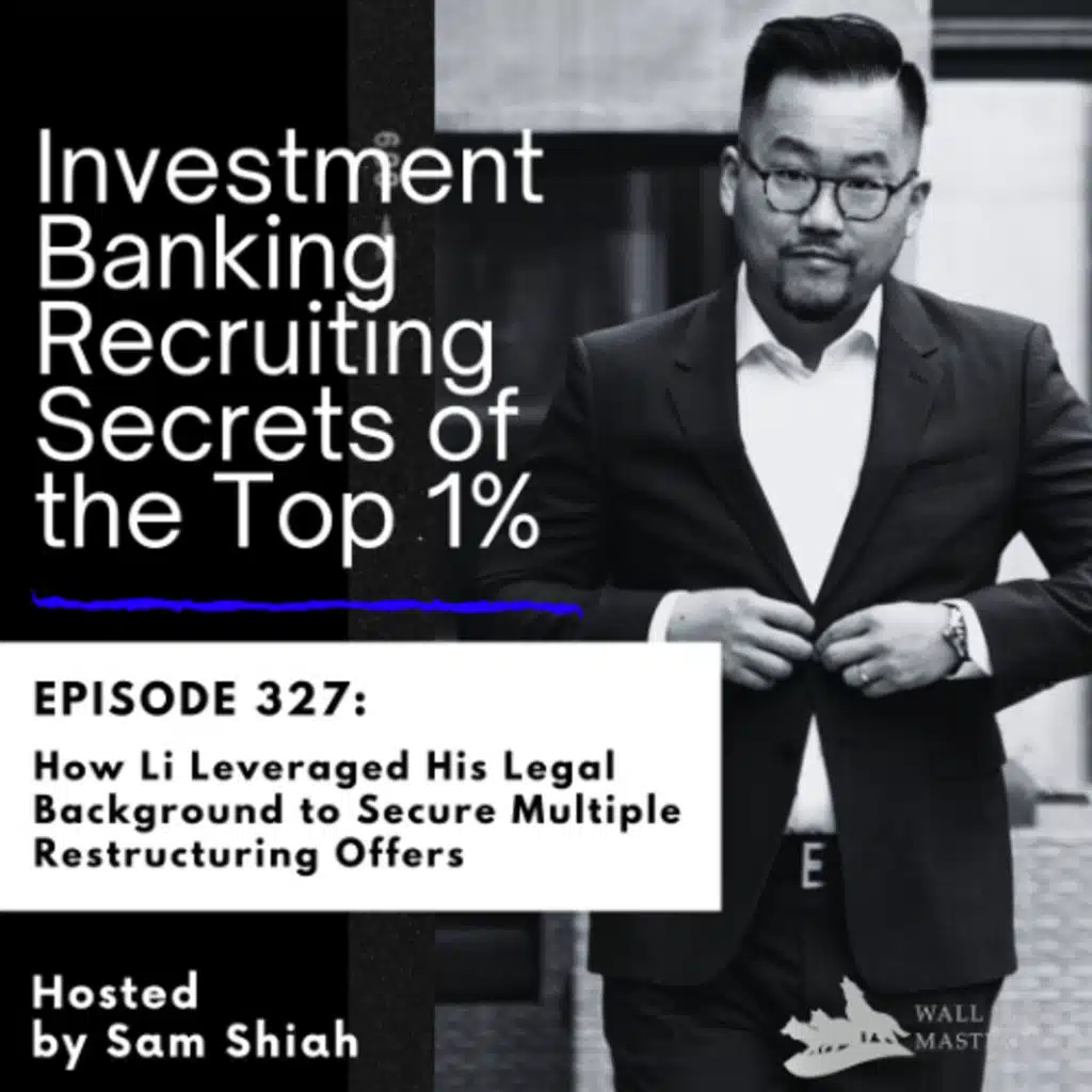 Episode 327:How Li Leveraged His Legal Background to Secure Multiple Restructuring Offers