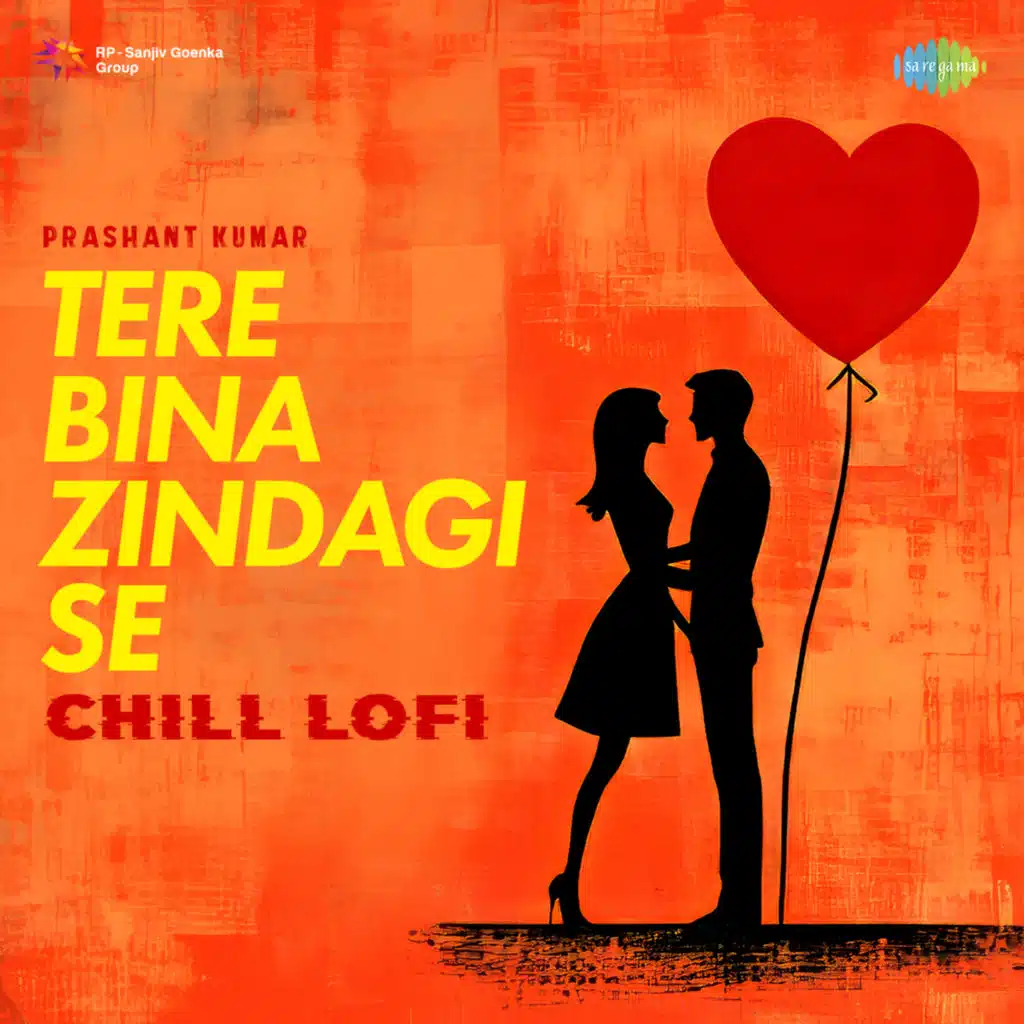 Tere Bina Zindagi Se (Chill Lofi) [feat. Prashant Kumar]
