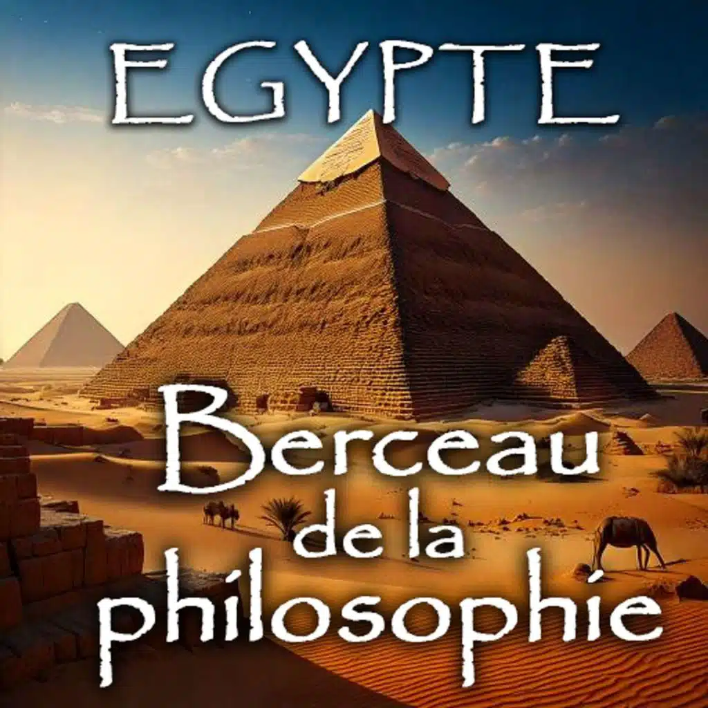 Egypte, berceau de la philosophie