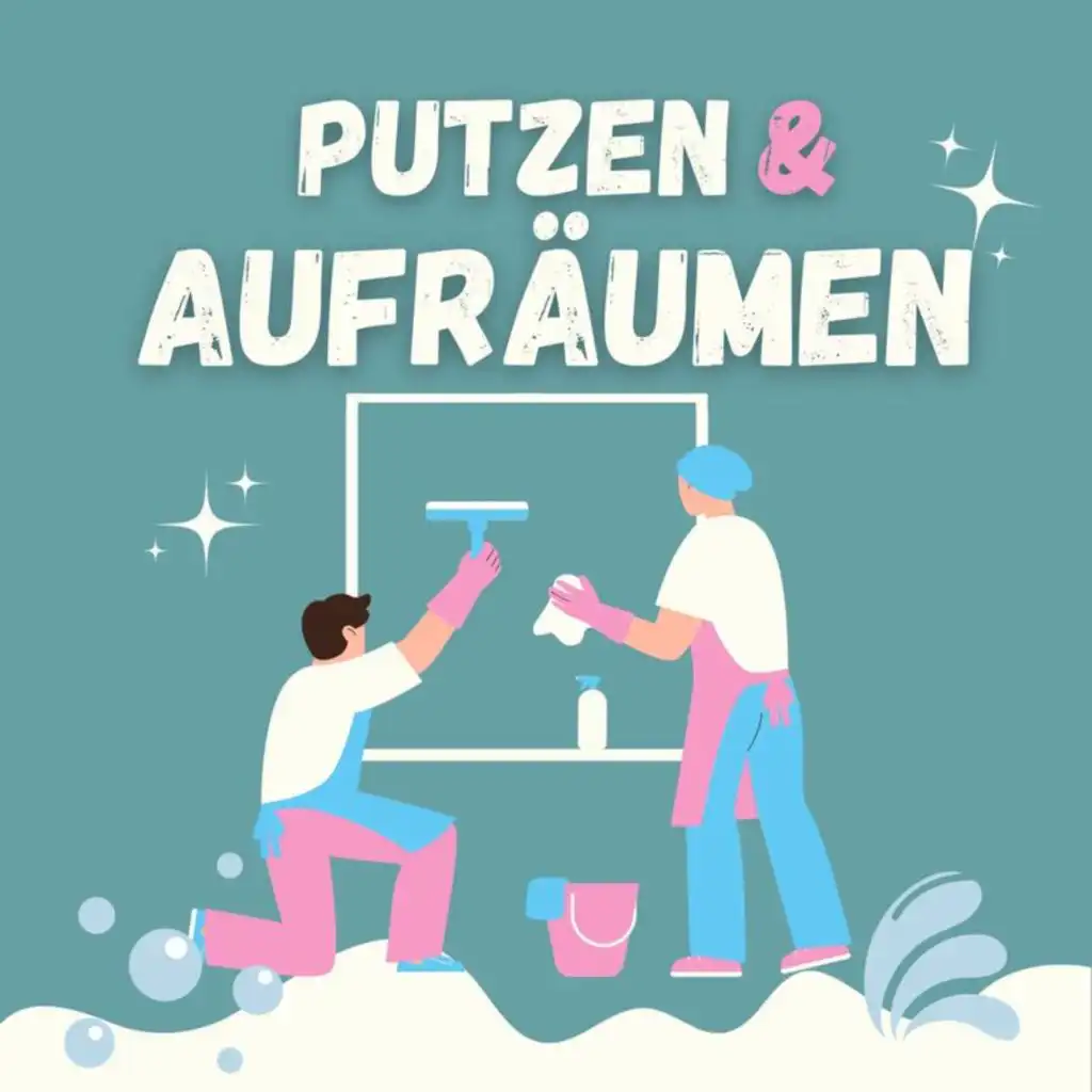 Putzen & Aufräumen