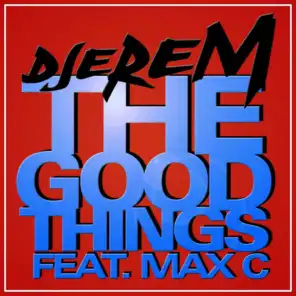 The Good Things (Radio Edit) [feat. Max C]
