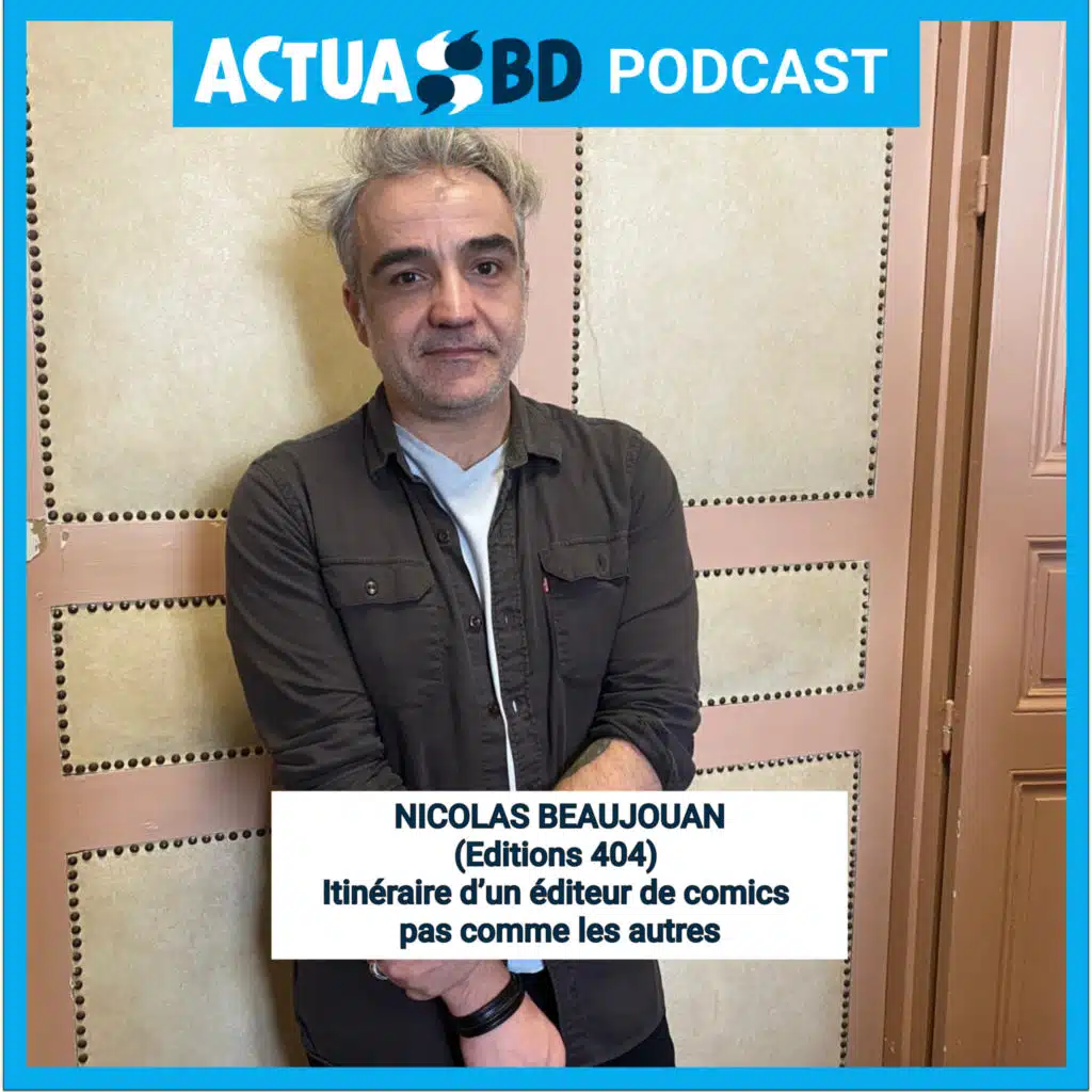 MARCHÉ - Nicolas Beaujouan (404 Graphic) : un éditeur de comics pas comme les autres 
