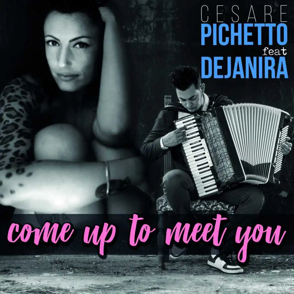 Come Up to Meet You (Extended Version) [feat. Dejanira]