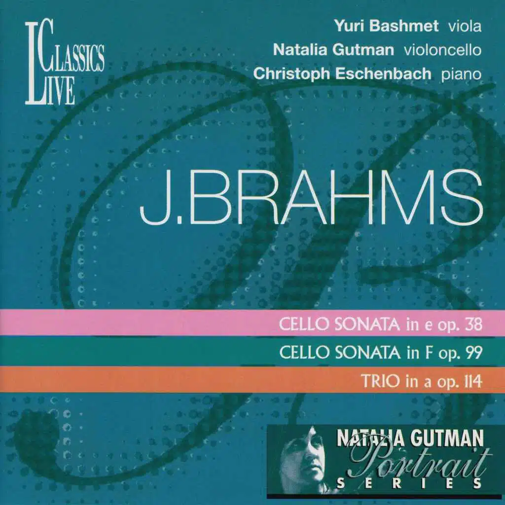 Brahms: Natalia Gutman Portrait Series, Vol. III