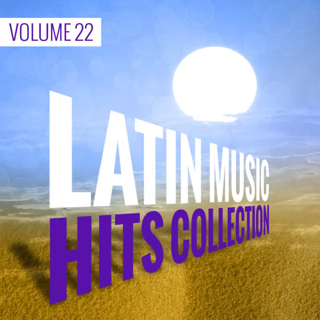 Latin Music Hits Collection (Volume 22)