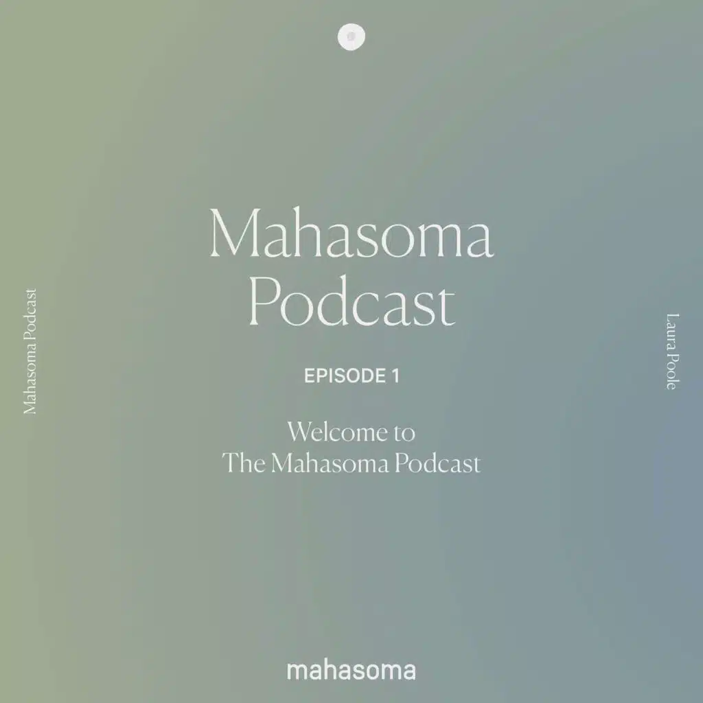 Welcome to The Mahasoma Podcast