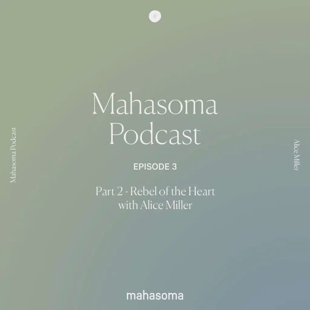 Part 2 - Rebel of the Heart with Alice Miller