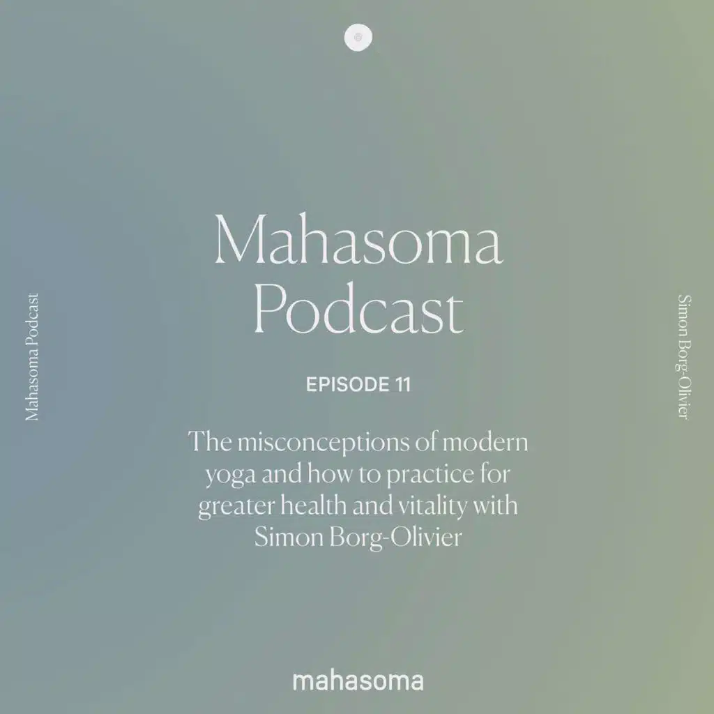 The misconceptions of modern yoga and how to practice for greater health and vitality with Simon Borg-Olivier