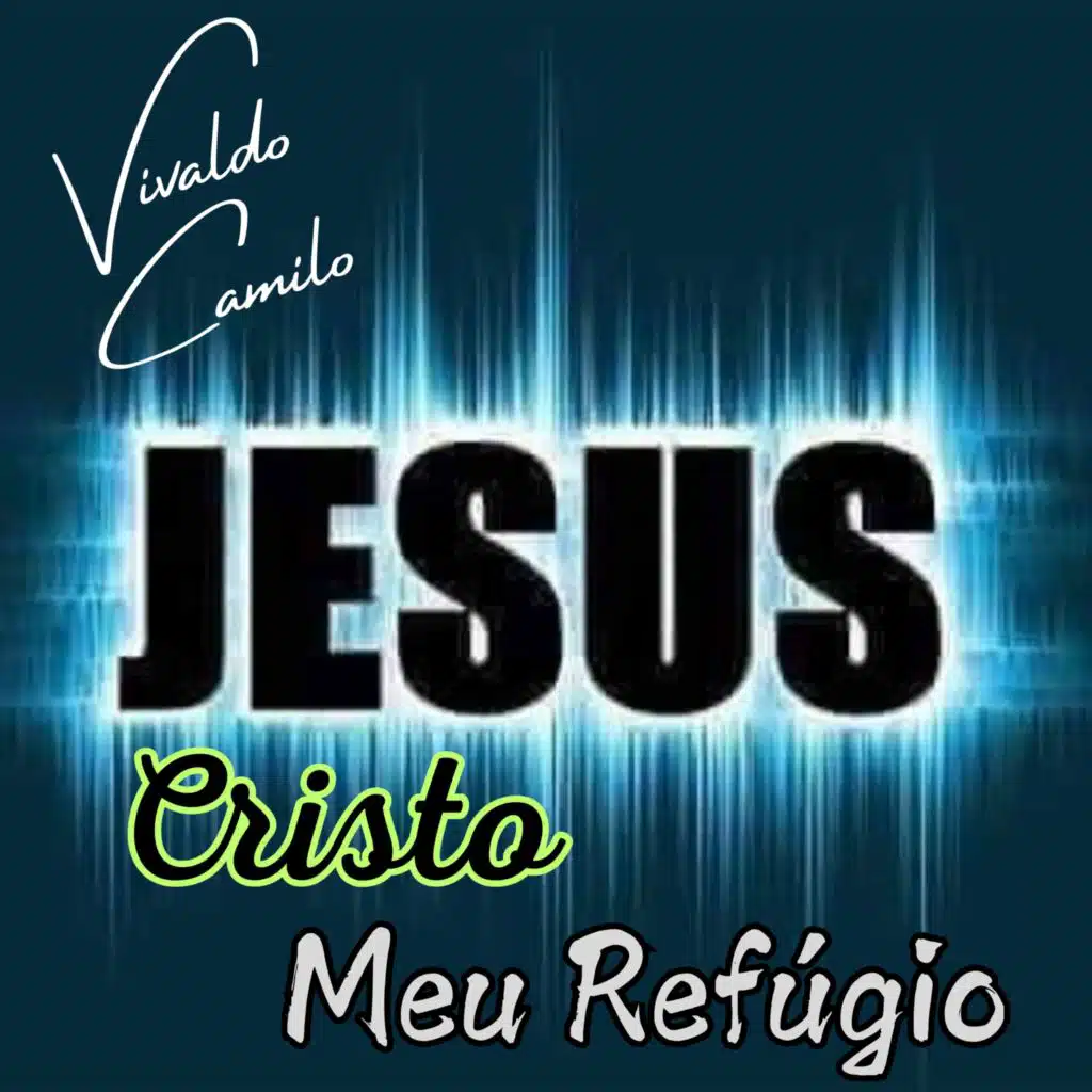 Jesus Cristo - Meu Refúgio