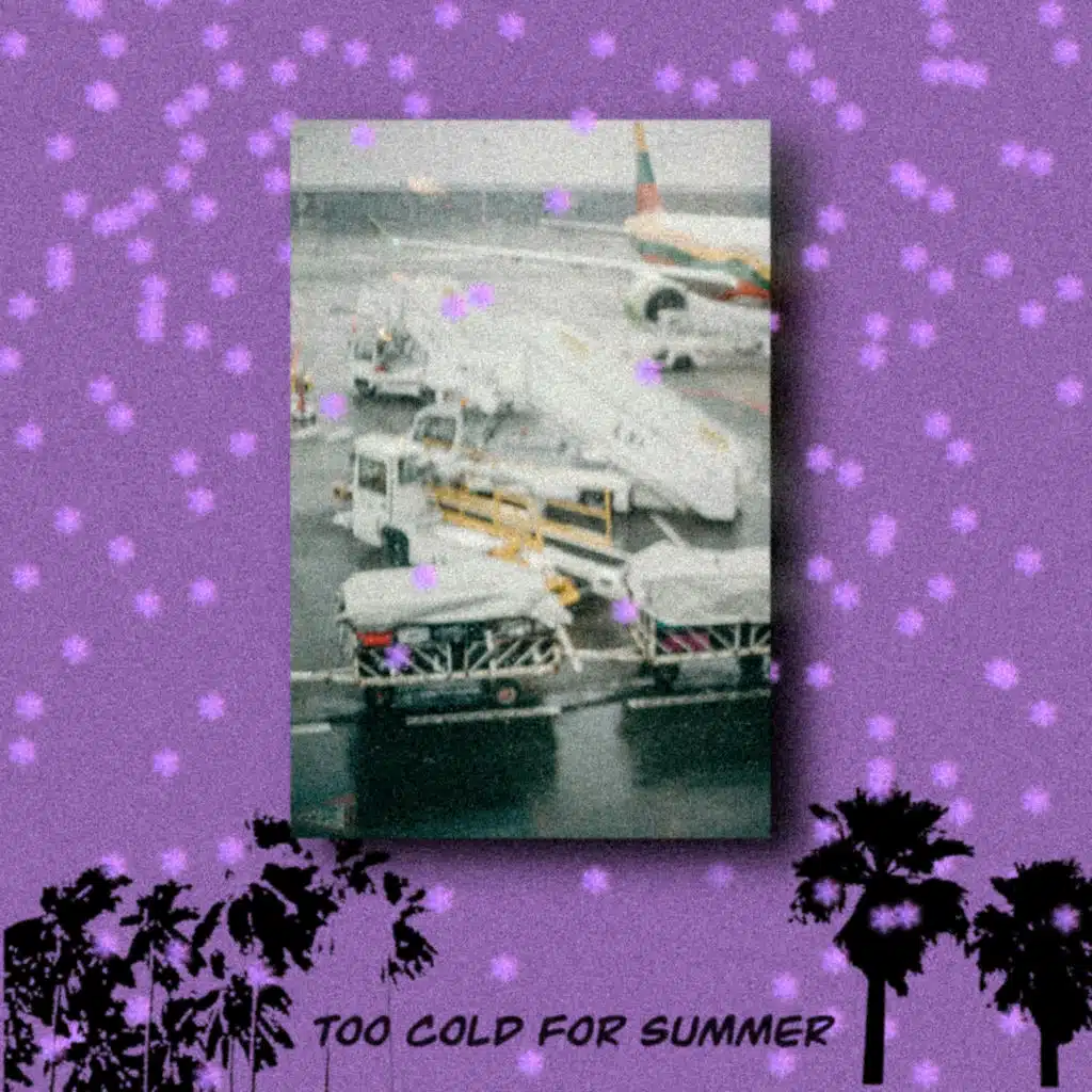 Too Cold For Summer